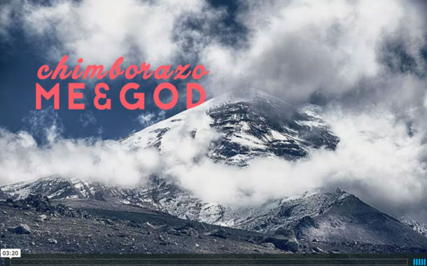 ★ VIDEO: Chimborazo / Me & God
