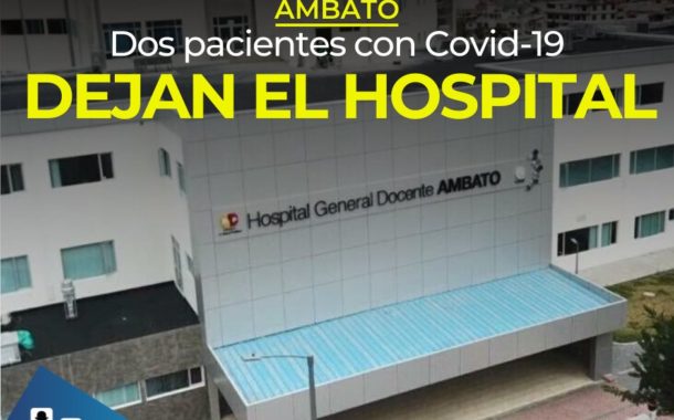 URGENTE: Un ciudadano extranjero y un ecuatoriano se han recuperado y fueron dados de alta