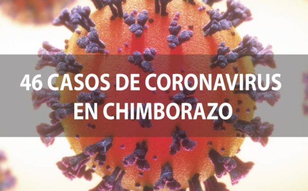 VIDEO: SUBEN a 46 casos de COVID en CHIMBORAZO